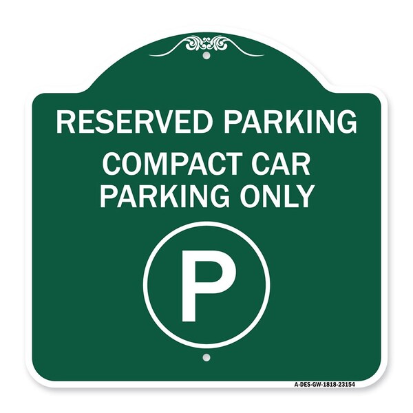 Signmission Reserved Parking Compact Car Parking W/ ParkingHeavy-Gauge Aluminum Sign, 18" x 18", GW-1818-23154 A-DES-GW-1818-23154 - main
